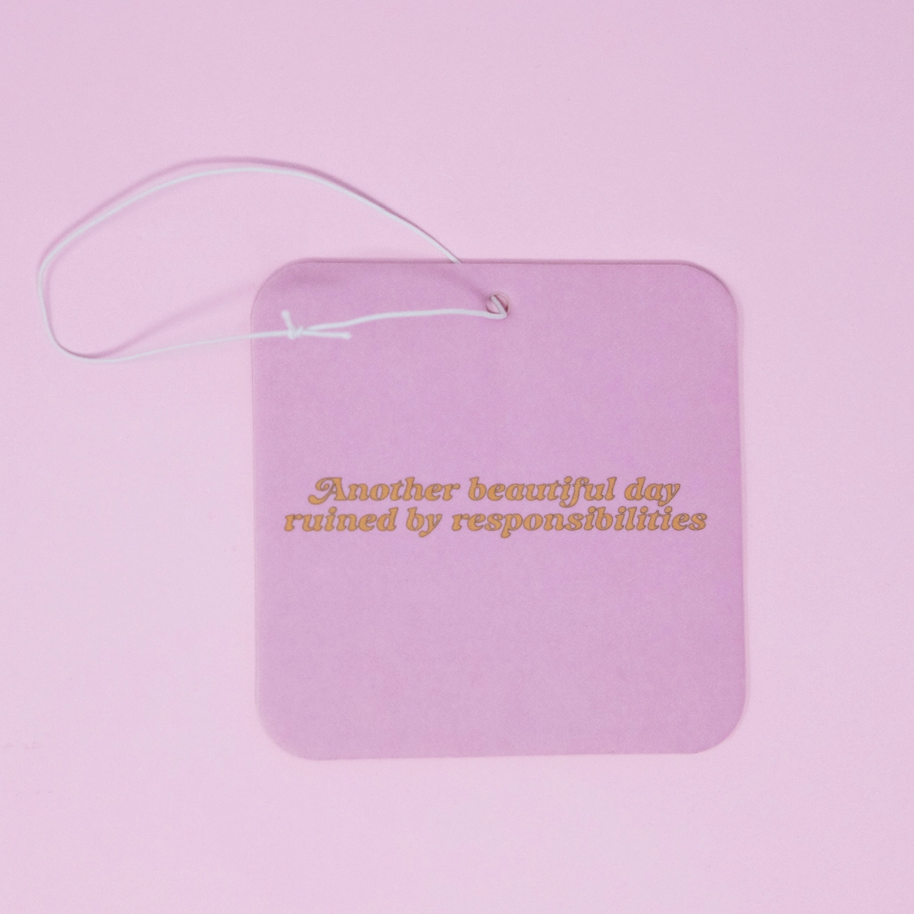 Another Day Ruined by Responsibilities - Air freshener