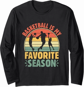 Basketball Is My Favorite Season Shoot Court Player Long Sleeve T-Shirt