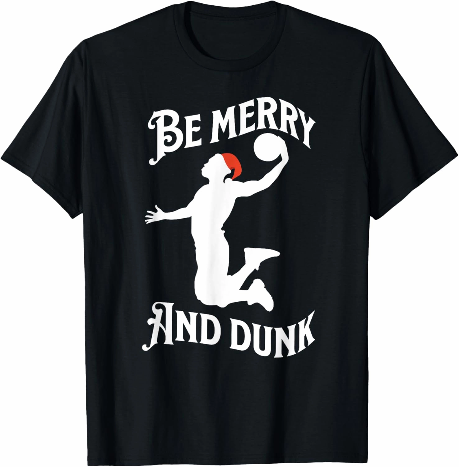 Be Merry And Dunk Funny Basketball & Christmas Theme T-Shirt