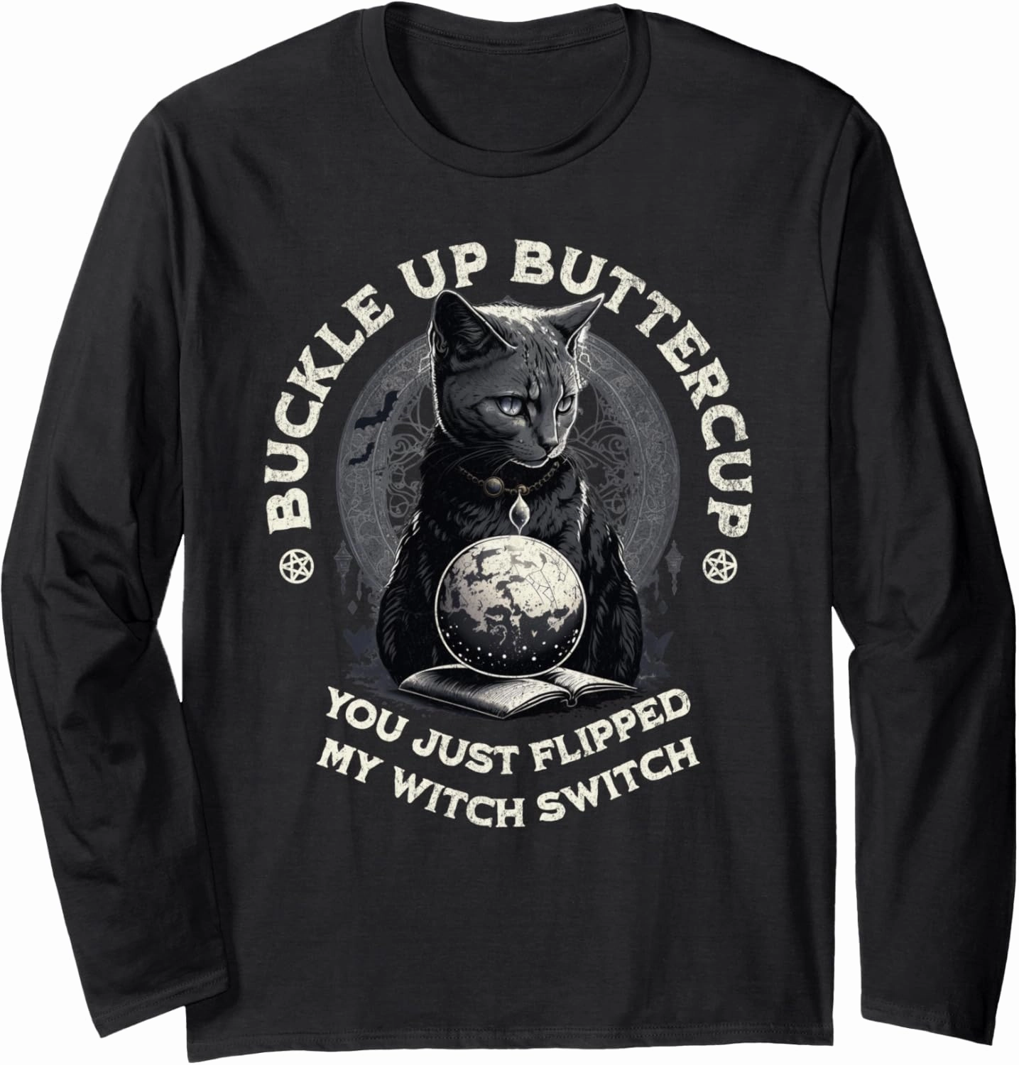 Buckle Up Buttercup You Just Flipped My Witch Switch Cat Long Sleeve T-Shirt