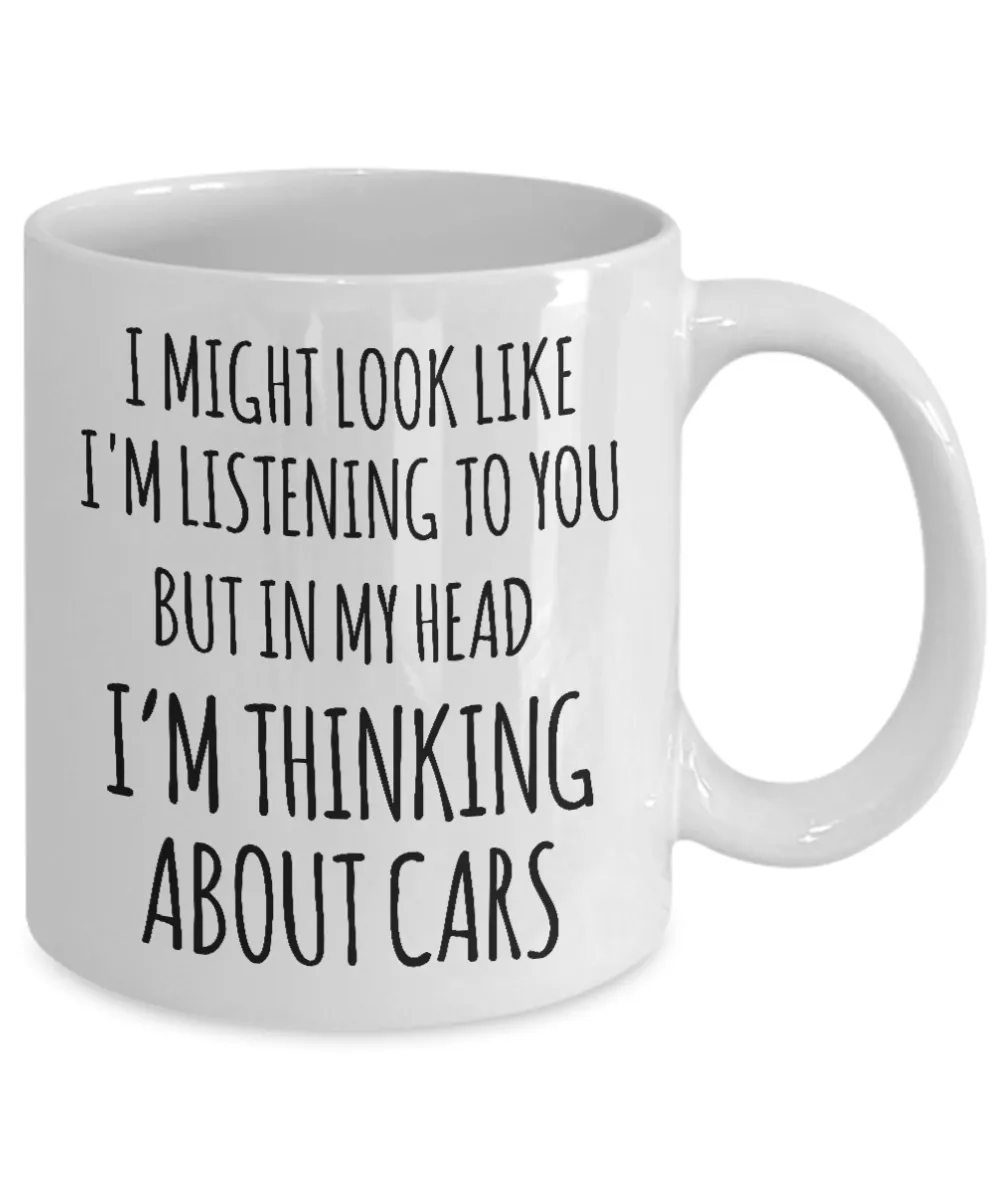 Car Collector Mug In My Head I'm Thinking About Cars Funny Coffee Cup