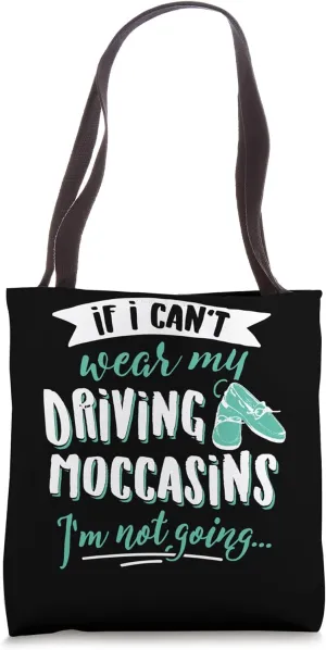 Cute Race Car Driving Gift - Take My Driving Moccasins! Tote Bag