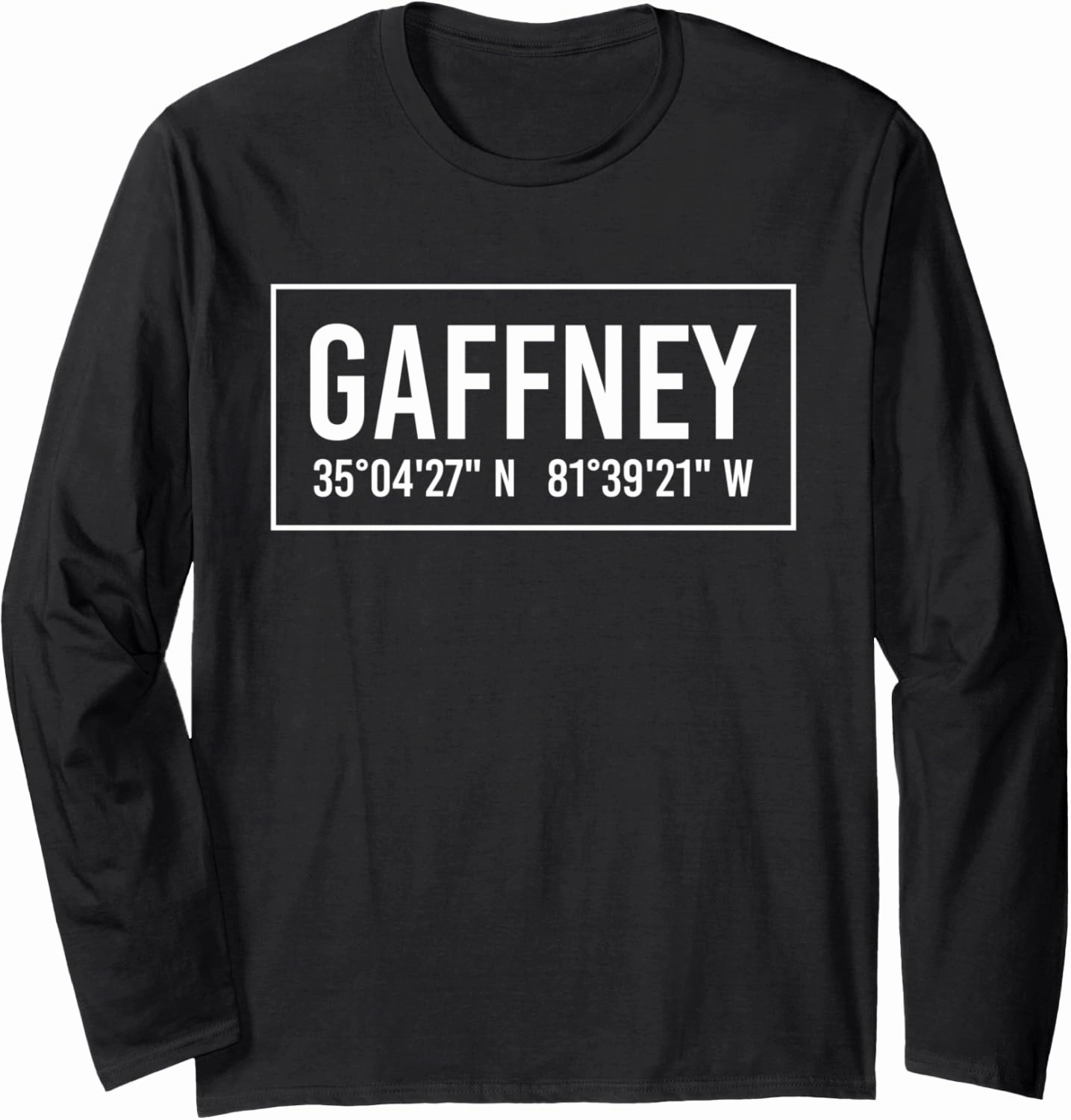 GAFFNEY SC SOUTH CAROLINA Funny City Coordinates Home Gift Long Sleeve T-Shirt