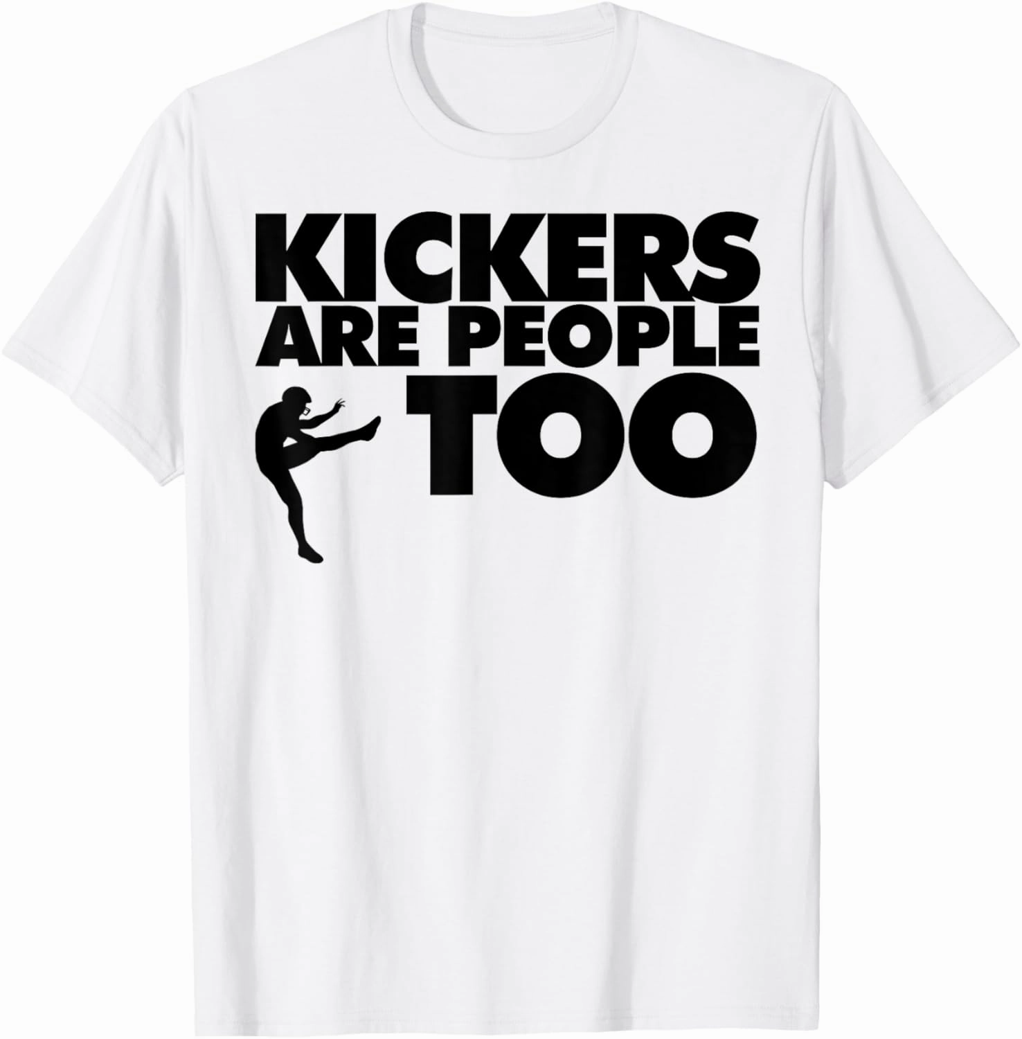 Kickers are people too funny Fantasy Football T-Shirt