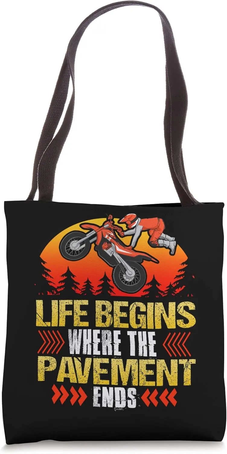 Life Begins Where The Pavement Ends Dirt Bike Tote Bag