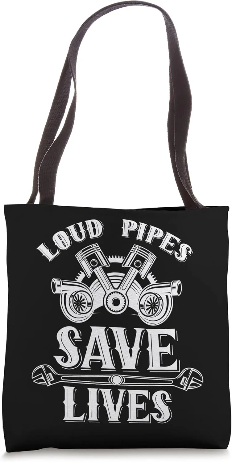 Loud Pipes Save Lives Exhausts Car Garage Tools Mechanic Tote Bag