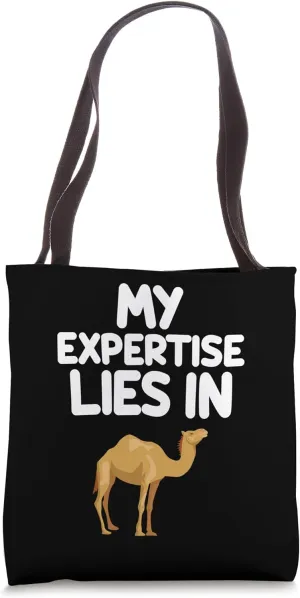 My Expertise Lies In Camel Desert Animals Dromedary Bactrian Tote Bag