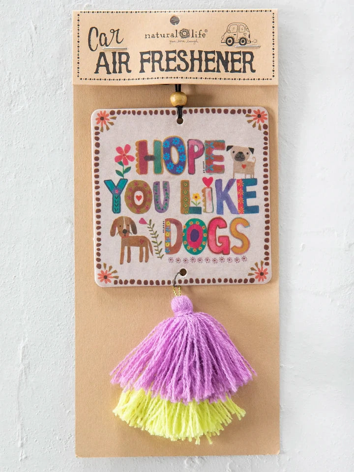 Natural Life Car Air Freshener - Hope You Like Dogs