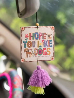 Natural Life Car Air Freshener - Hope You Like Dogs