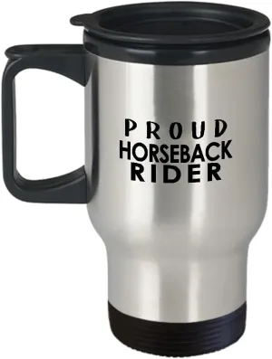 Proud Horseback Rider Travel Mug Insulated Coffee Tumbler - Horse Lover Equestrian Horse Ride Riding Sports Racing Themed Gifts Funny Cute Gag Idea
