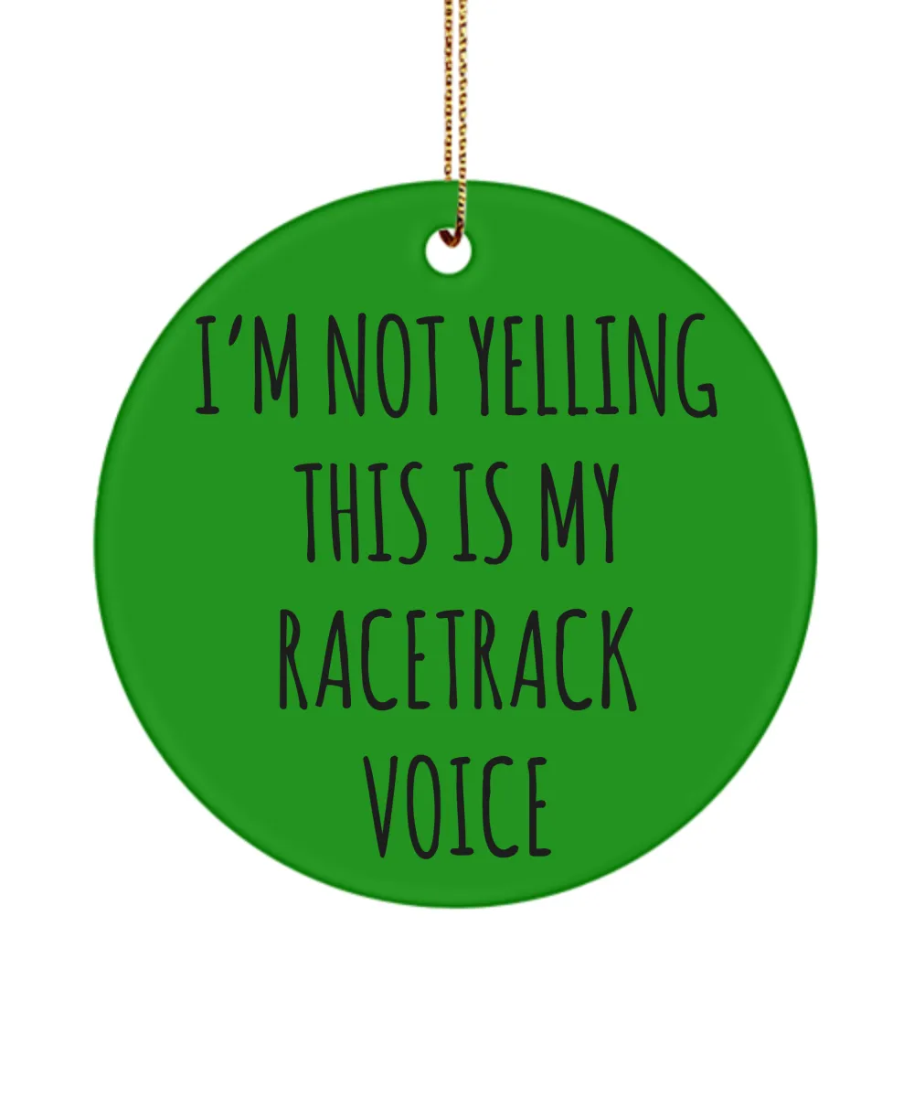 Racetrack Gifts, Racing Ornament, Racing Gifts, I'm Not Yelling This Is My Racetrack Voice Christmas Tree Ornament