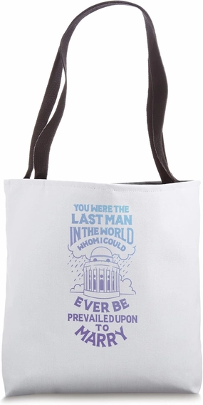 The Last Man in the World I'd Marry Tote Bag
