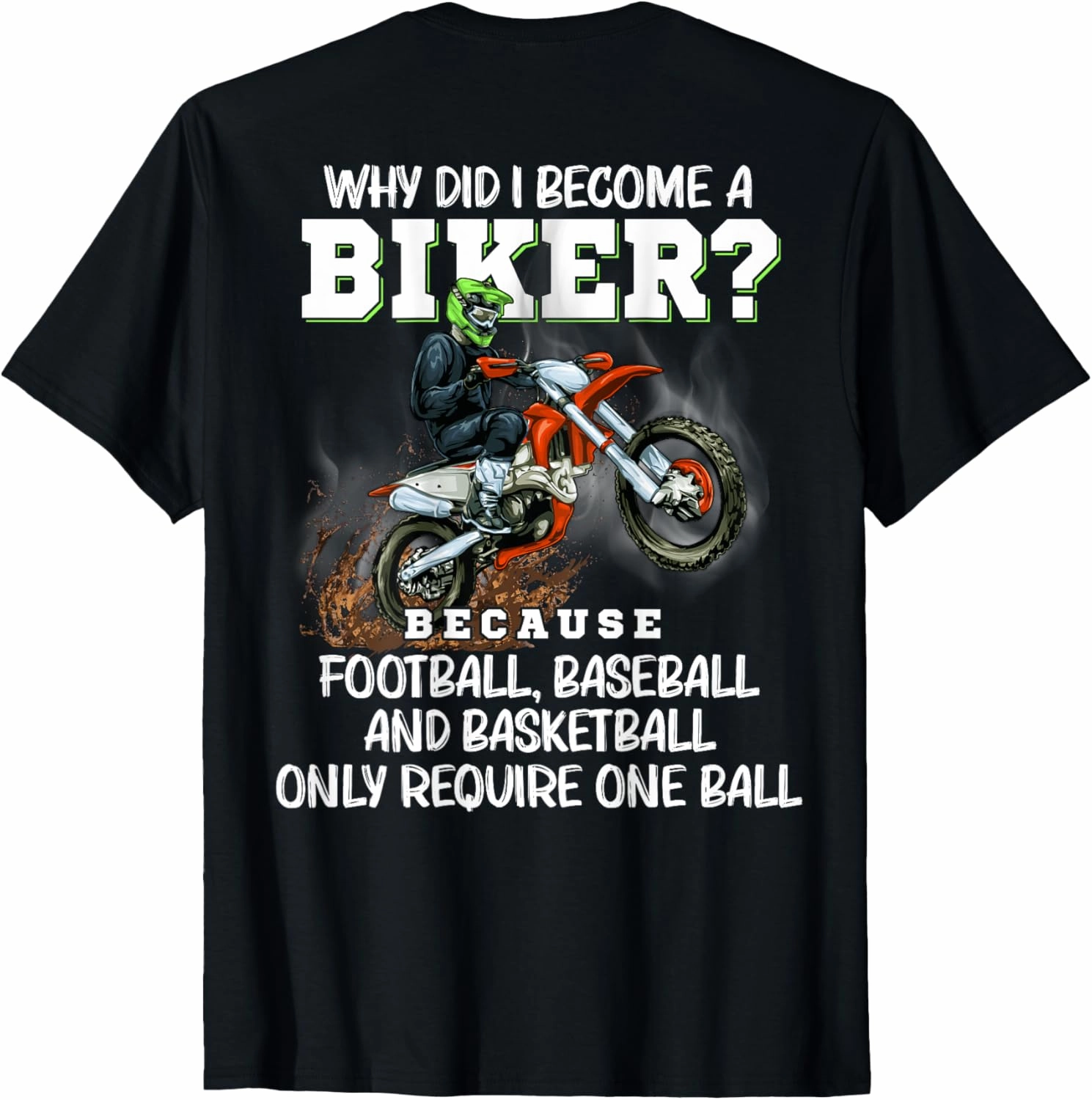 Why Did I Become A Biker Motorcycle Motocross Riders Funny T-Shirt